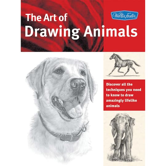Walter Foster Collector&#x27;s Series: The Art of Drawing Animals